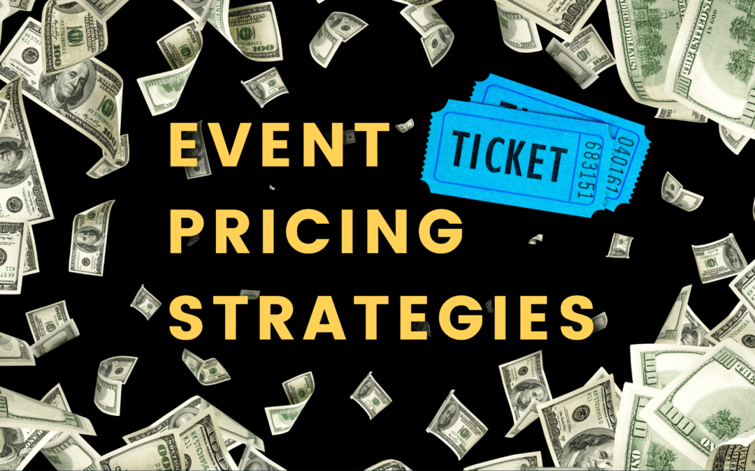 Pricing Strategies to Sell More Event Tickets in 2024