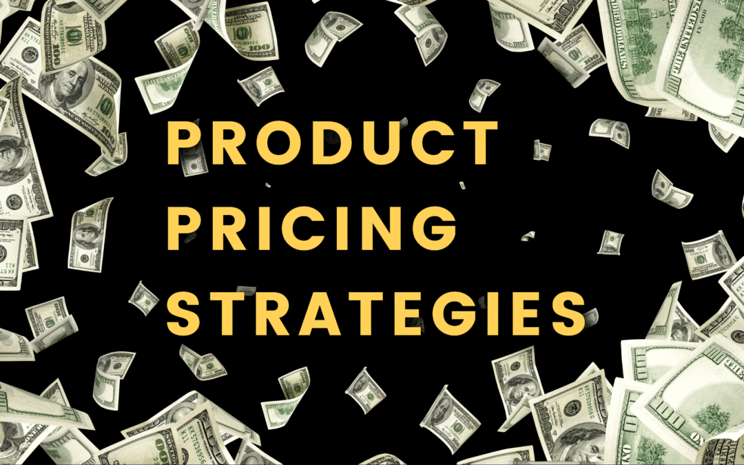 Pricing Strategies to Increase Your Product Sales in 2024