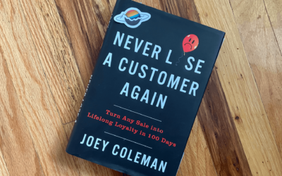 The Golden Nuggets from the Book: “Never Lose A Customer Again” by Joey Coleman